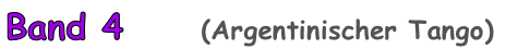 Band 4     (Argentinischer Tango)