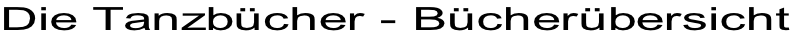 Die Tanzbcher - Bcherbersicht