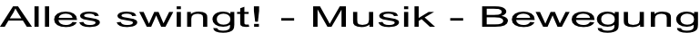 Alles swingt! - Musik - Bewegung